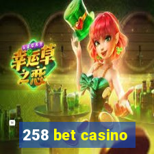 258 bet casino